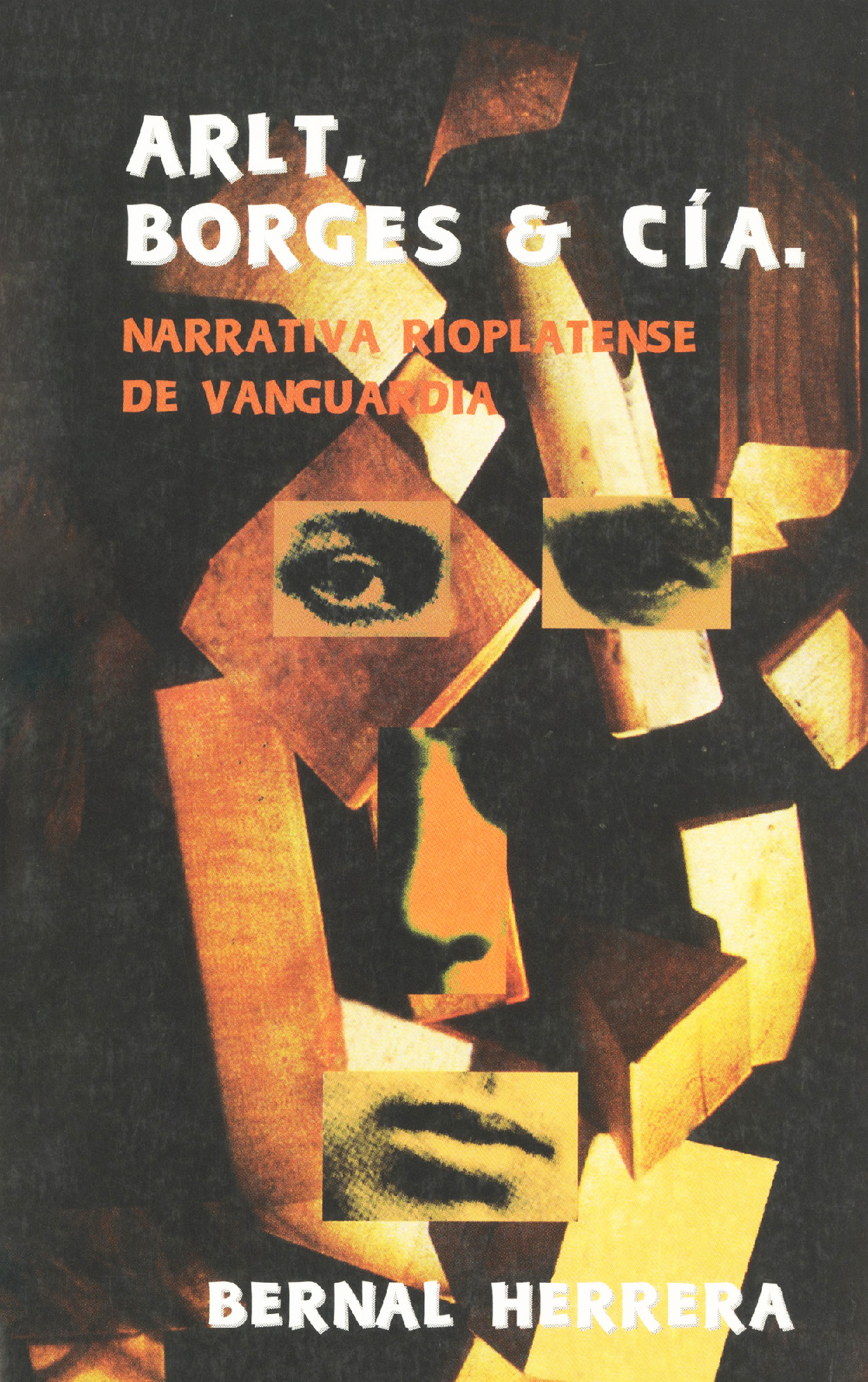 Arlt, Borges y Cía: Narrativa rioplatense de vanguardia