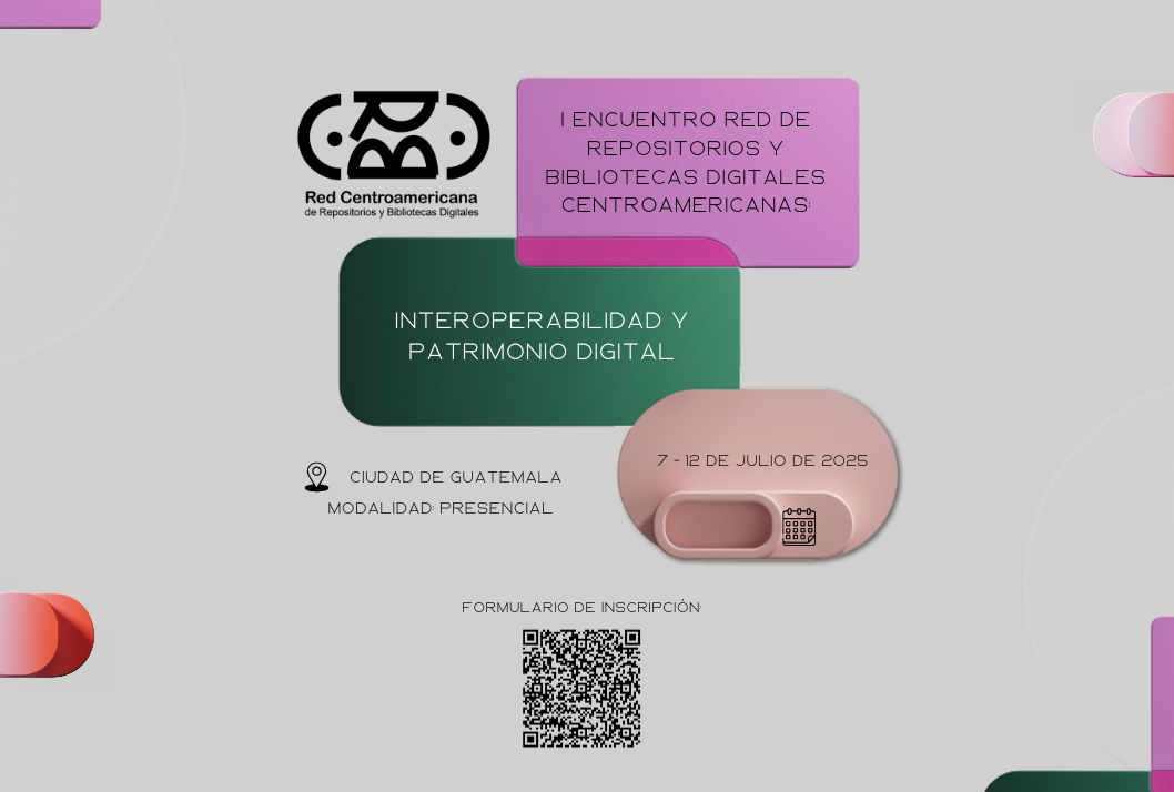 I Encuentro Red de Repositorios y Bibliotecas Digitales Centroamericanas